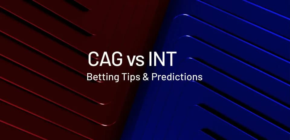 CAG vs INT: consejos y predicciones de apuestas