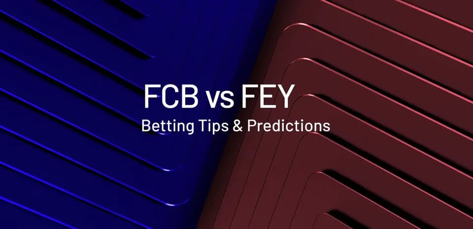 FCB contra FEY, consejos y predicciones de apuestas