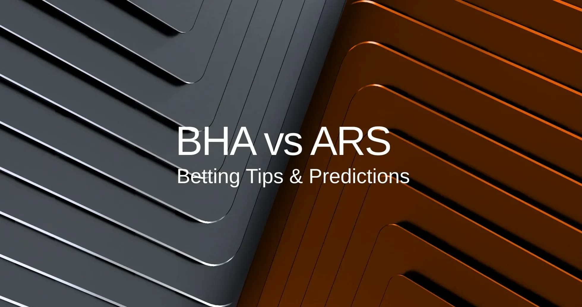 BHA contra ARS, consejos y predicciones de apuestas