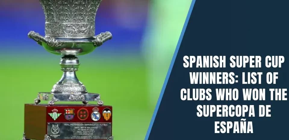 Lista de Ganadores de la Supercopa de España: Campeones Año por Año