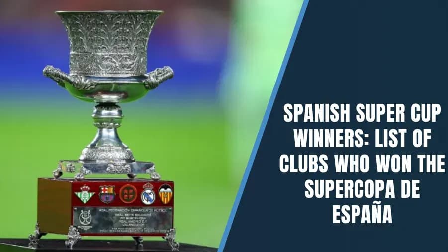 Lista de Ganadores de la Supercopa de España: Campeones Año por Año