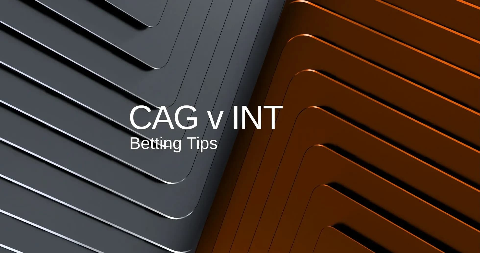 CAG contra INT, consejos de apuestas CAG contra INT, consejos de apuestas
