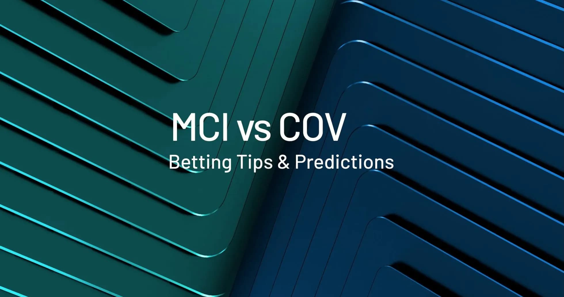 Texto sobre consejos de apuestas MCI vs COV Texto sobre consejos de apuestas MCI vs COV